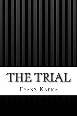 The Trial - Franz Kafka