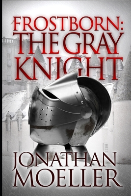 Coperta cărții 'Frostborn: The Gray Knight - Jonathan Moeller'
