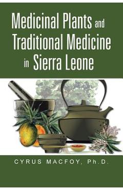 Coperta cărții 'Medicinal Plants and Traditional Medicine in Sierra Leone - Cyrus Macfoy'