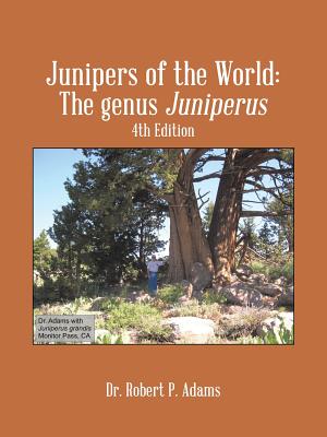 Junipers of the World: The Genus Juniperus, 4th Edition - Robert P. Adams