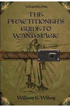 Coperta cărții 'The Practitioner's Guide to Wand Magic - Janette S. Wilson'