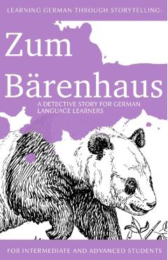 Poza produsului Learning German through Storytelling: Zum Bärenhaus - a detective story for German language learners (includes exercises): for intermediate and advanc - André Klein