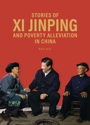 Coperta cărții 'Stories of XI Jinping and Poverty Alleviation in China - Ren Hai N/a'