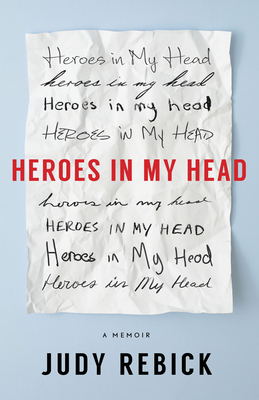 Heroes in My Head: A Memoir - Judy Rebick