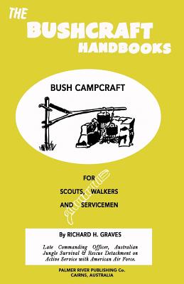 The Bushcraft Handbooks - Bush Campcraft - Richard H. Graves