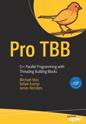 Pro Tbb: C++ Parallel Programming with Threading Building Blocks - Michael Voss
