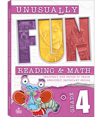 Unusually Fun Reading & Math Workbook, Grade 4: Seriously Fun Topics to Teach Seriously Important Skills - Chris Schwab