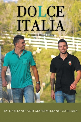Dolce Italia: Authentic Italian Baking - Damiano Carrara