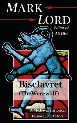 Bisclavret (The Werewolf) - Mark Lord