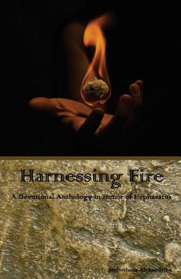 Coperta cărții 'Harnessing Fire: A Devotional Anthology in Honor of Hephaestus - Rebecca Buchanan'