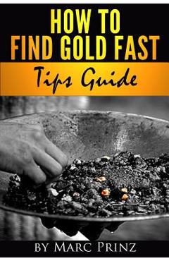 Coperta cărții 'How to Find Gold Fast: Tips Guide - Bryana Prinz'