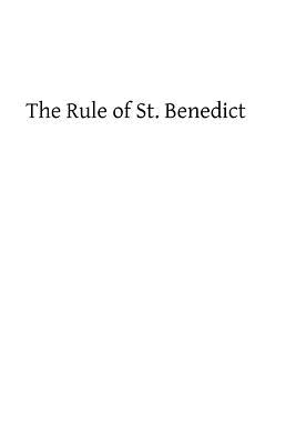 The Rule of St. Benedict: A Commentary by Right Rev Dom Paul Delotte - Dom Paul Delotte