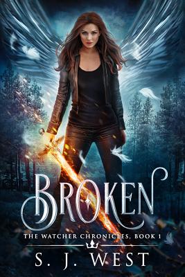 Broken (the Watcher Chronicles, Book 1, Paranormal Romance) - S. J. West