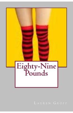Coperta cărții 'Eighty-Nine Pounds - Lauren Groff'