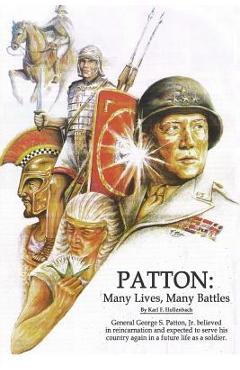 Coperta cărții 'Patton: Many Lives, Many Battles: General Patton and Reincarnation - Karl F. Hollenbach'