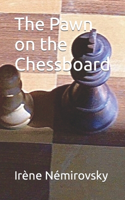 Coperta cărții 'The Pawn on the Chessboard - Irène Némirovsky'