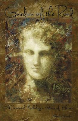 Guardian of the Road: A Devotional Anthology in Honor of Hermes - K. S. Roy