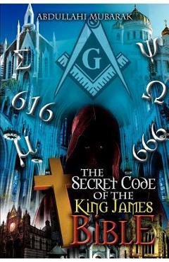 Coperta cărții 'The Secret Code of the King James Bible - Abdullahi Mubarak'