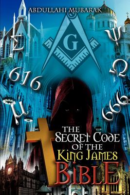 Coperta cărții 'The Secret Code of the King James Bible - Abdullahi Mubarak'