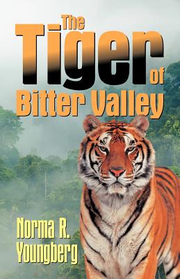 The Tiger of Bitter Valley - Norma R. Youngberg