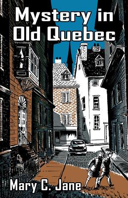Coperta cărții 'Mystery in Old Quebec - Mary C. Jane'