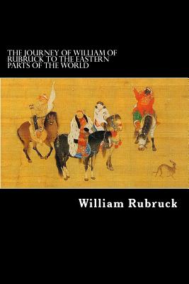 Coperta cărții 'The Journey Of William Of Rubruck To The Eastern Parts Of The World - William Woodville Rockhill'