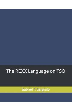 Coperta cărții 'The REXX Language on TSO - Gabriel F. Gargiulo'