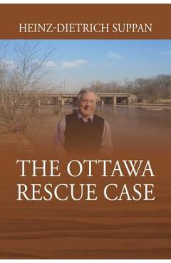 Poza produsului The Ottawa Rescue Case - Heinz-dietrich Suppan