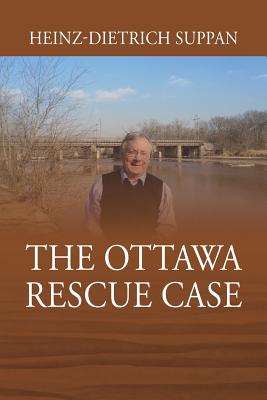 The Ottawa Rescue Case - Heinz-dietrich Suppan