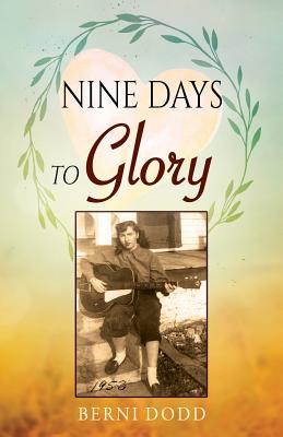 Nine Days to Glory - Berni Dodd