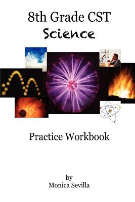 Coperta cărții '8th Grade CST Science Practice Workbook - Monica Sevilla'