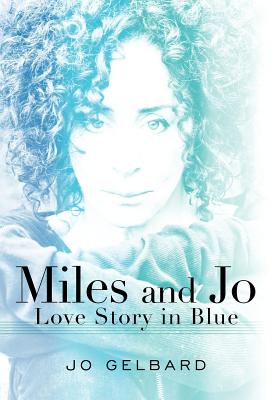 Miles and Jo: Love Story in Blue - Jo Gelbard