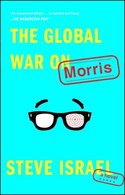 Coperta cărții 'The Global War on Morris - Steve Israel'