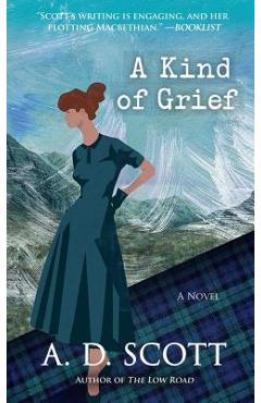 Coperta cărții 'A Kind of Grief: A Novelvolume 6 - A. D. Scott'