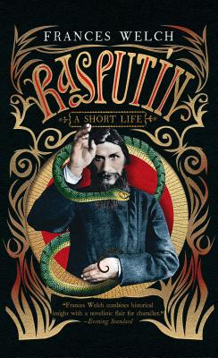 Rasputin: A Short Life - Frances Welch