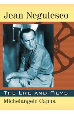 Poza produsului Jean Negulesco: The Life and Films - Michelangelo Capua