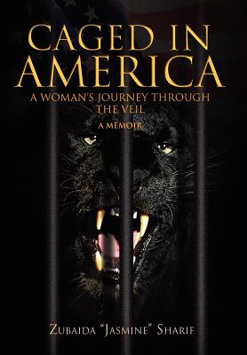 Caged in America - Zubaida ''jasmine'' Sharif