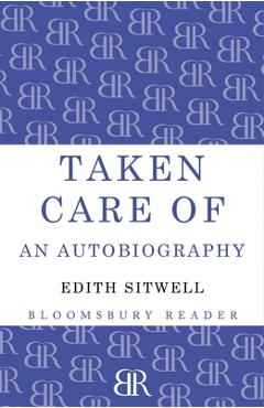 Poza produsului Taken Care of: An Autobiography - Edith Louisa Sitwell