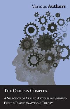Coperta cărții 'The Oedipus Complex - A Selection of Classic Articles on Sigmund Freud's Psychoanalytical Theory - Various'