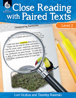 Close Reading with Paired Texts Level 2: Engaging Lessons to Improve Comprehension - Lori Oczkus