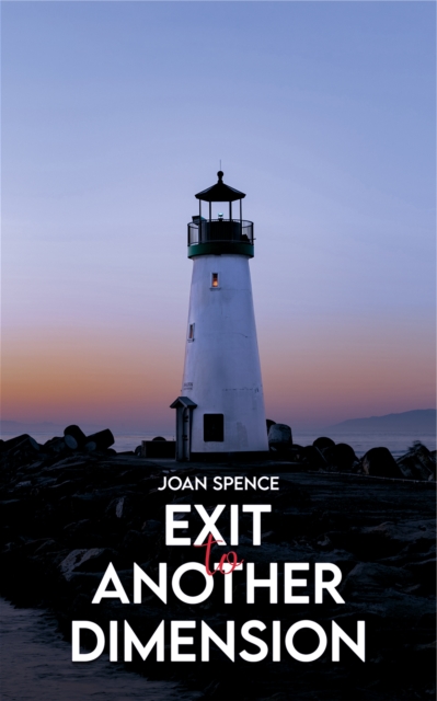 Exit To Another Dimension - Joan Spence