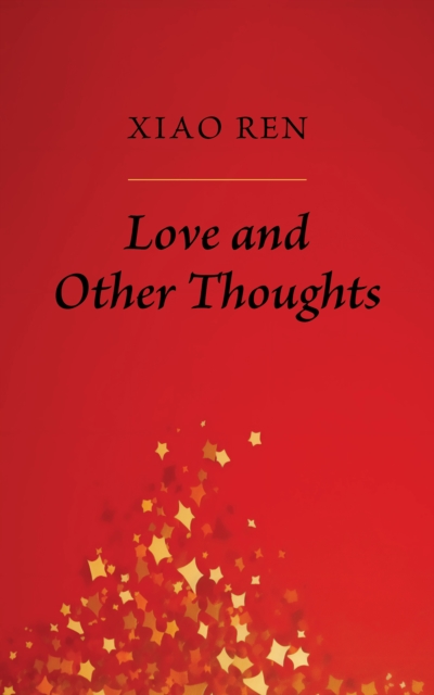 Love And Other Thoughts - Xiao Ren