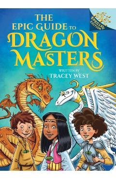 The Epic Guide to Dragon Masters: A Branches Special Edition (Dragon Masters) - Tracey West