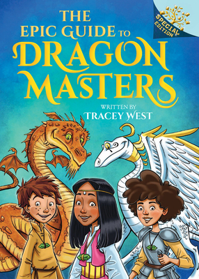 The Epic Guide to Dragon Masters: A Branches Special Edition (Dragon Masters) - Tracey West