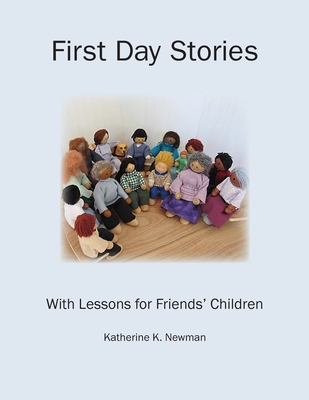 First Day Stories With Lessons for Friends' Children - Katherine Newman