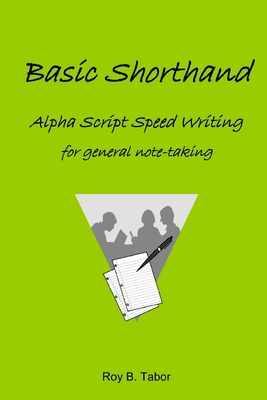Coperta cărții 'Basic Shorthand Alpha Script Speedwriting - Roy B. Tabor'