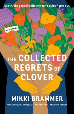 The Collected Regrets of Clover - Mikki Brammer