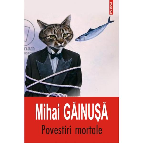 Povestiri mortale - Mihai Gainusa
