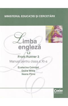 Limba engleza. Limba moderna 2. Front Runner 3 - Clasa 11 - Manual - Ecaterina Comisel, Doina Milos, Ileana Pirvu