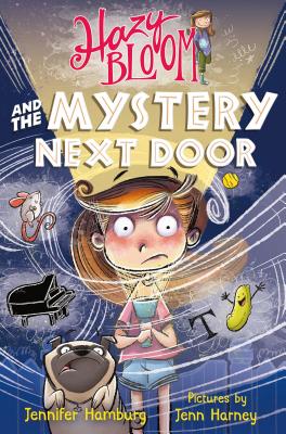 Hazy Bloom and the Mystery Next Door - Jennifer Hamburg